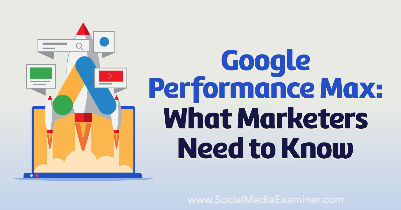 Google Performance Max : ce que les spécialistes du marketing doivent savoir - Marketing des médias sociaux